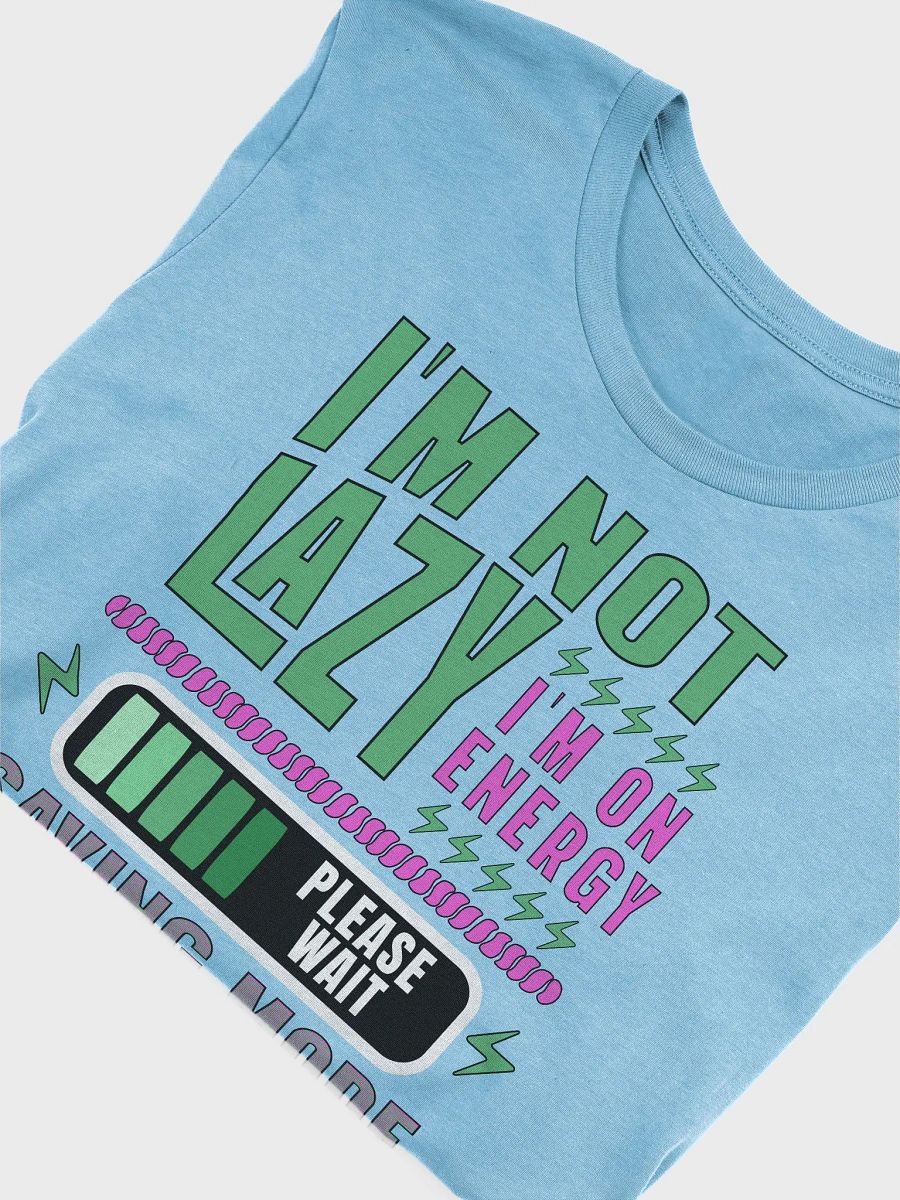 I'm Not Lazy I'm On Energy Saving Mode T-Shirt product image (27)