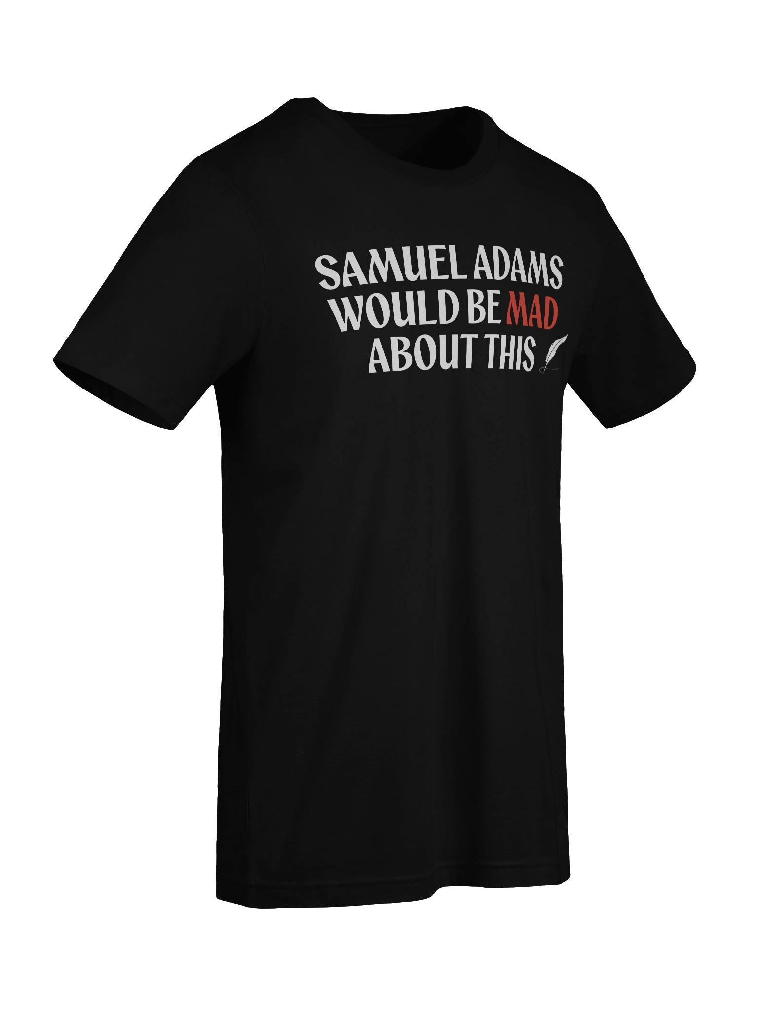 Samuel Adams Would Be Mad About This T-Shirt product image (41)