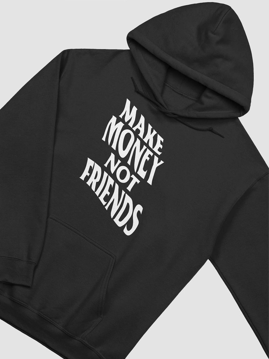 Make Money Not Friends - Hoodie product image (3)