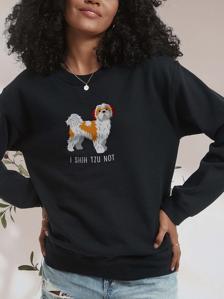 I Shih Tzu Not Sweatshirt (Embroidered) of a Shih Tzu(Brown & White) product image (2)