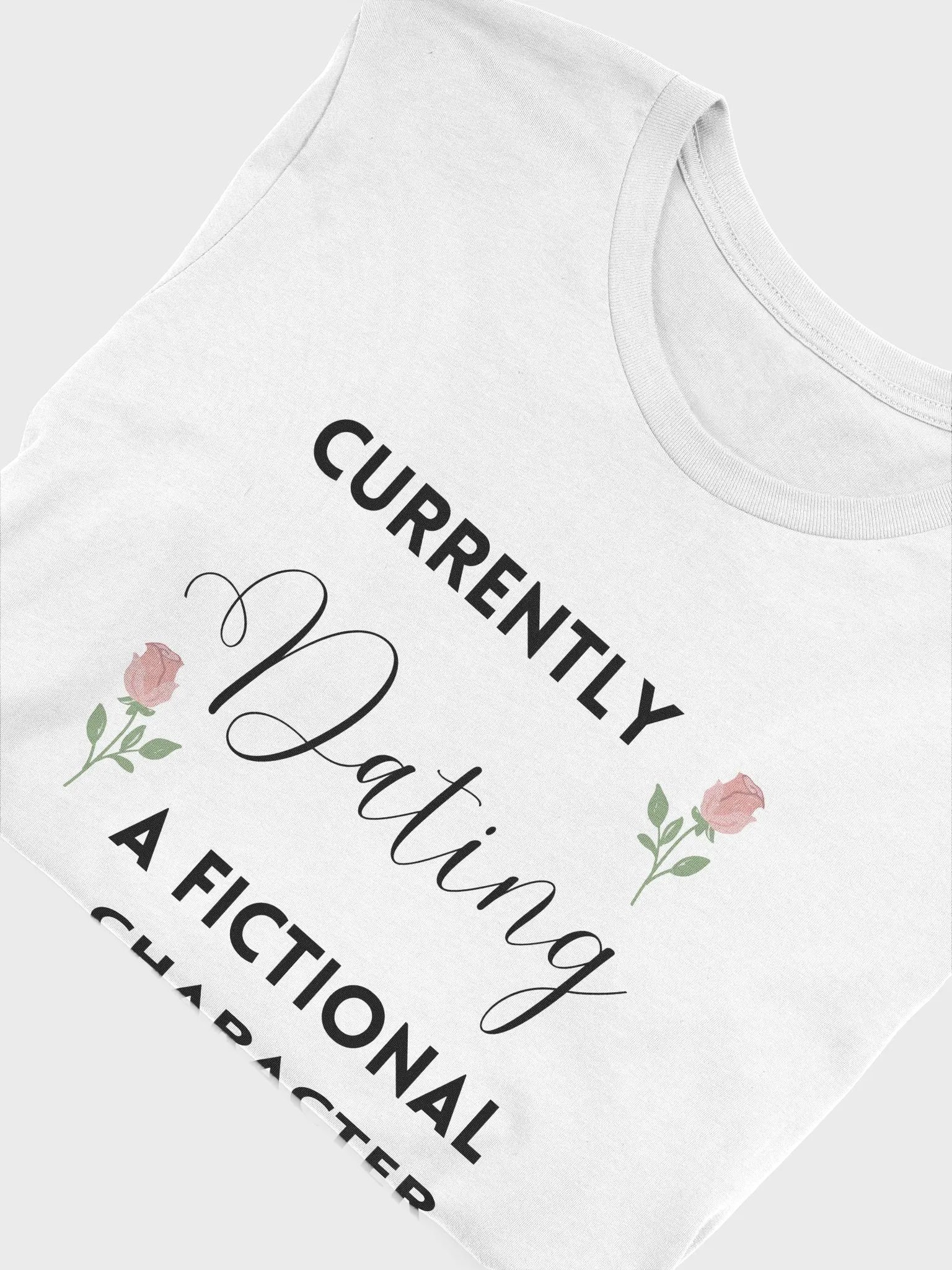 Currently dating a fictional character, shirt product image (1)