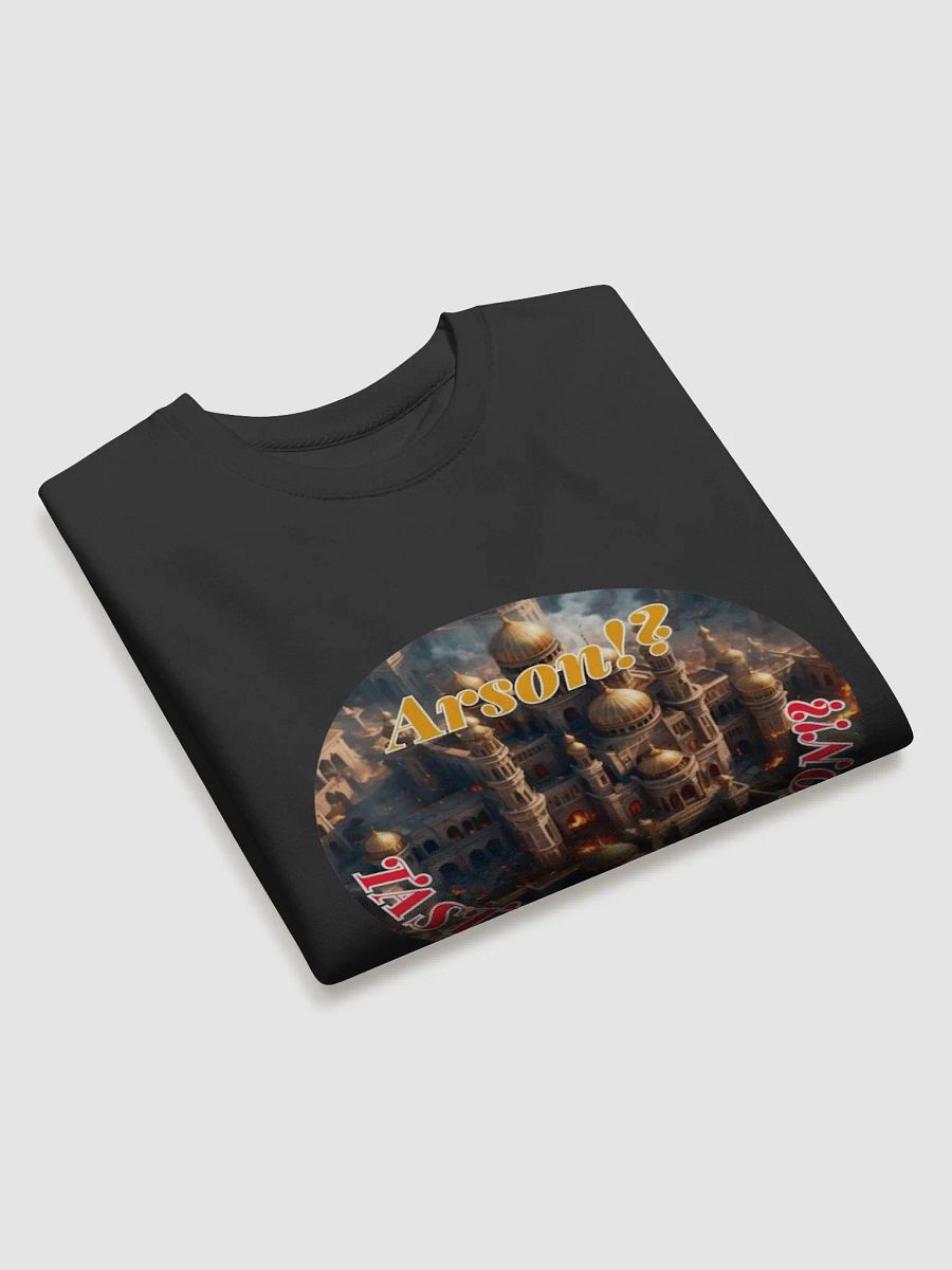 Arson? Sweatshirt product image (17)
