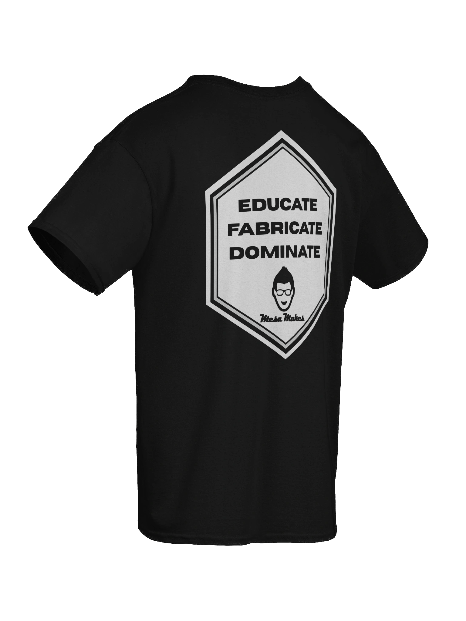 Mesa Makes EFD Shirt – Educate • Fabricate • Dominate (100% Cotton, Unisex Fit) product image (111)