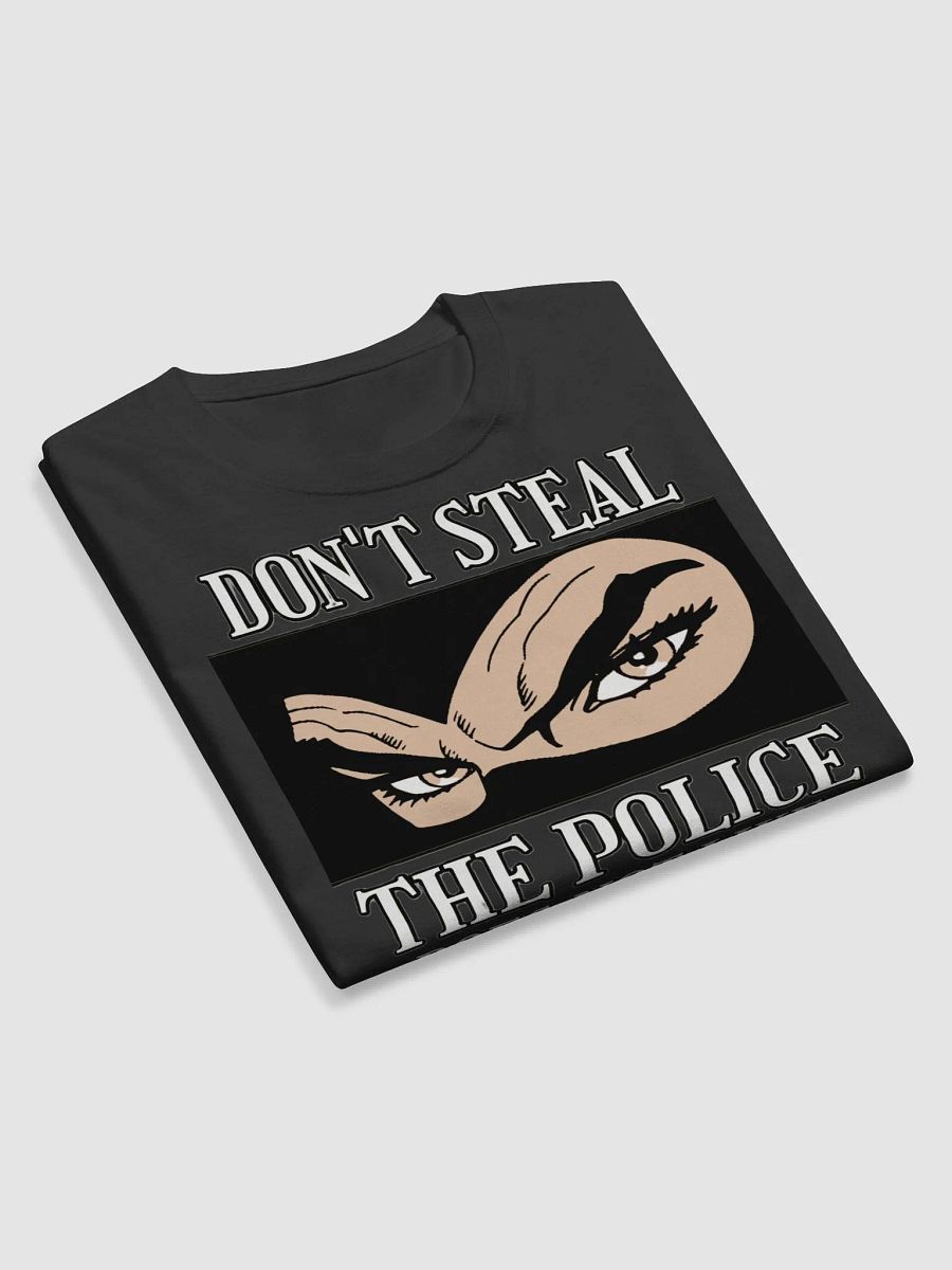 DON'T STEAL, THE POLICE DOES NOT LIKE COMPETITION product image (10)