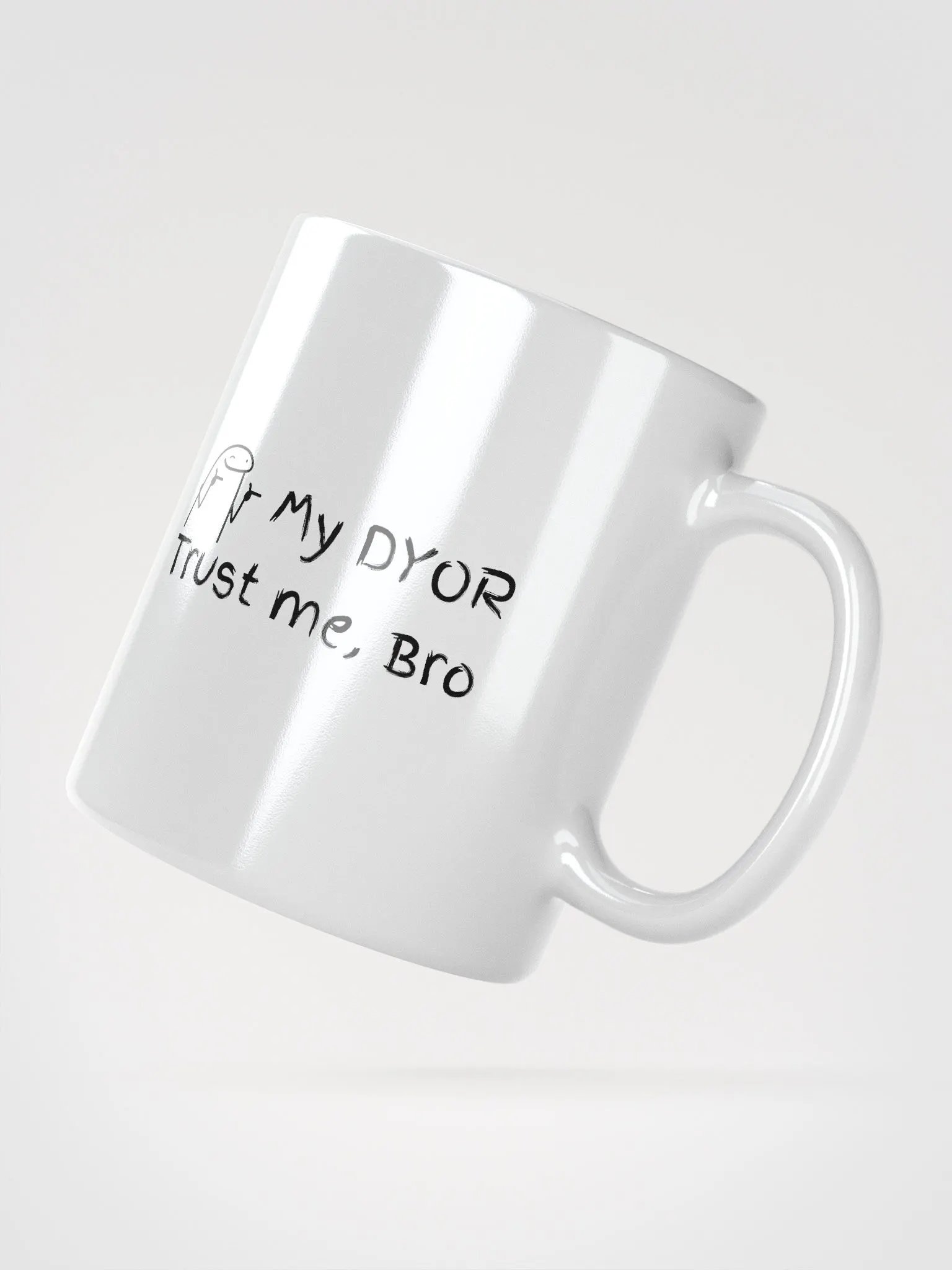 My DYOR-Trust me, Bro | White Glossy Mug product image (6)