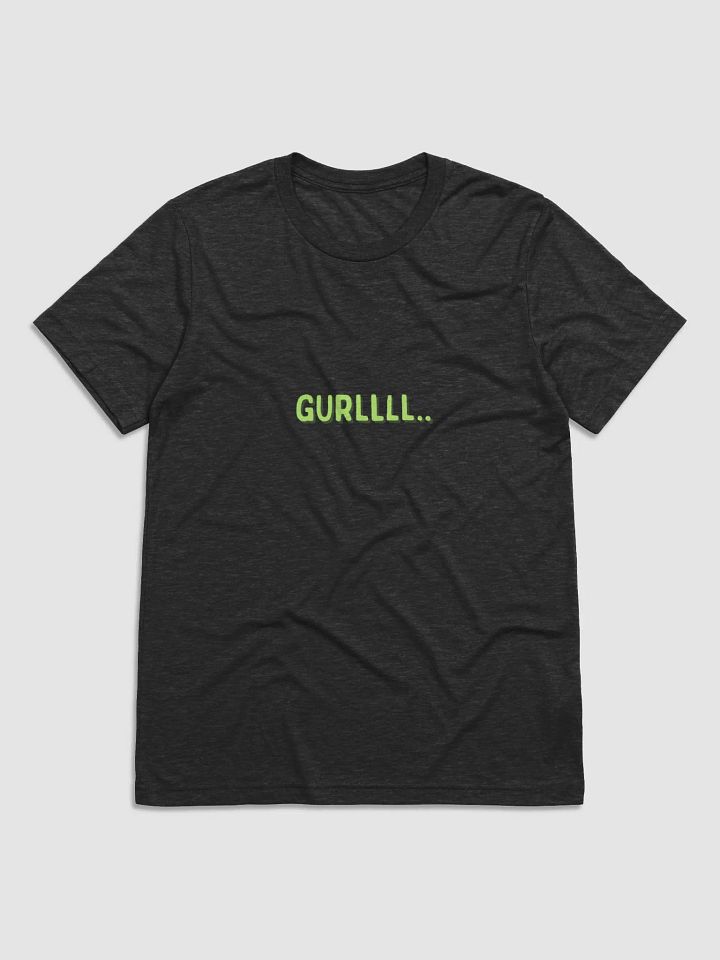 GURLLLL Triblend Tee product image (3)