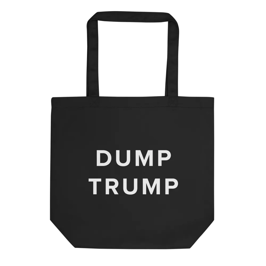 Bold Statement Eco Tote: DUMP TRUMP product image (1)