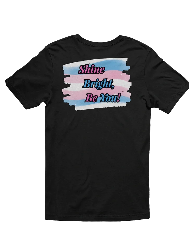 Shine Bright Be You! Collection T-shirt (back) product image (1)