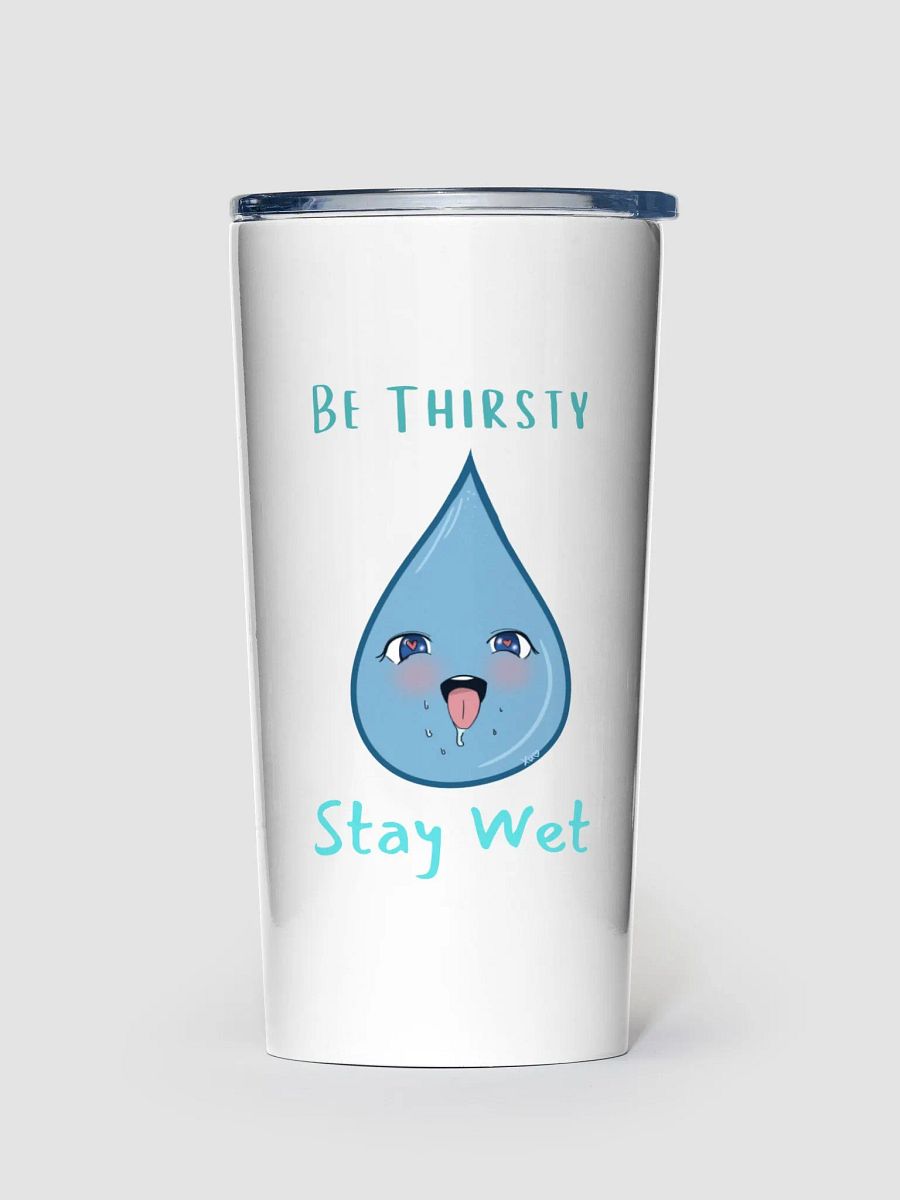 Be Thirsty 20oz Tumbler product image (1)