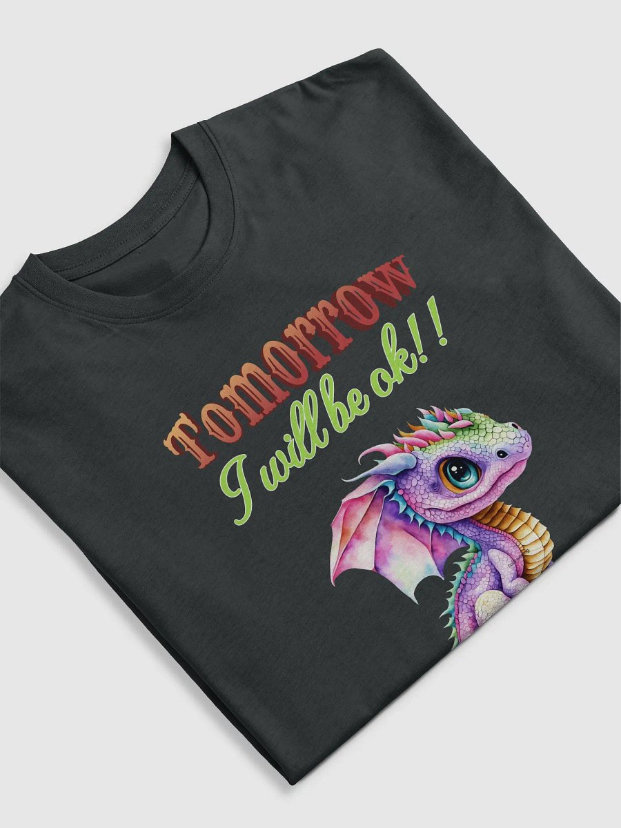 Tomorrow I Will Be Ok!! Baby Dragon Men's Tee product image (5)