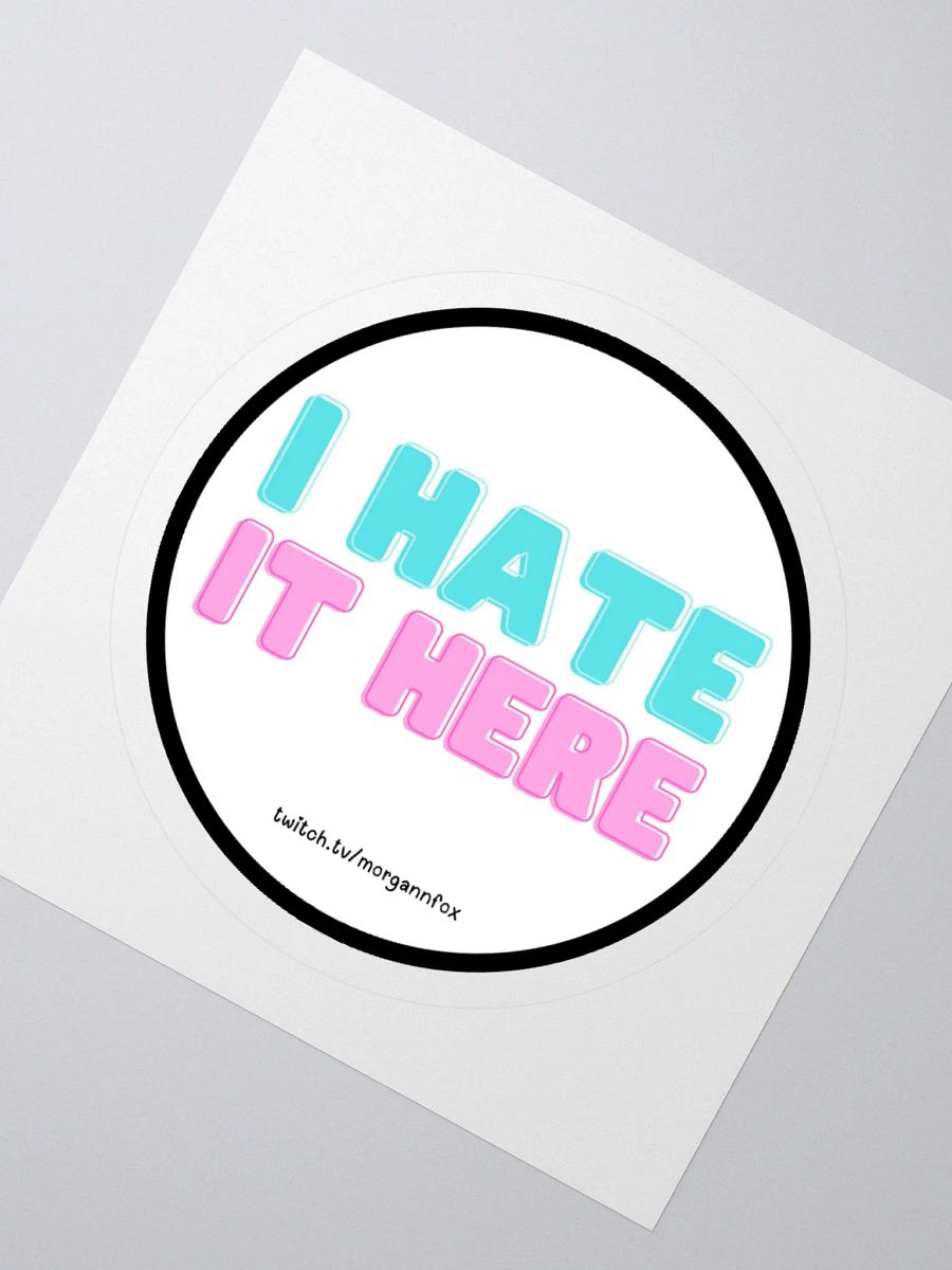 I HATE IT HERE STICKER product image (5)