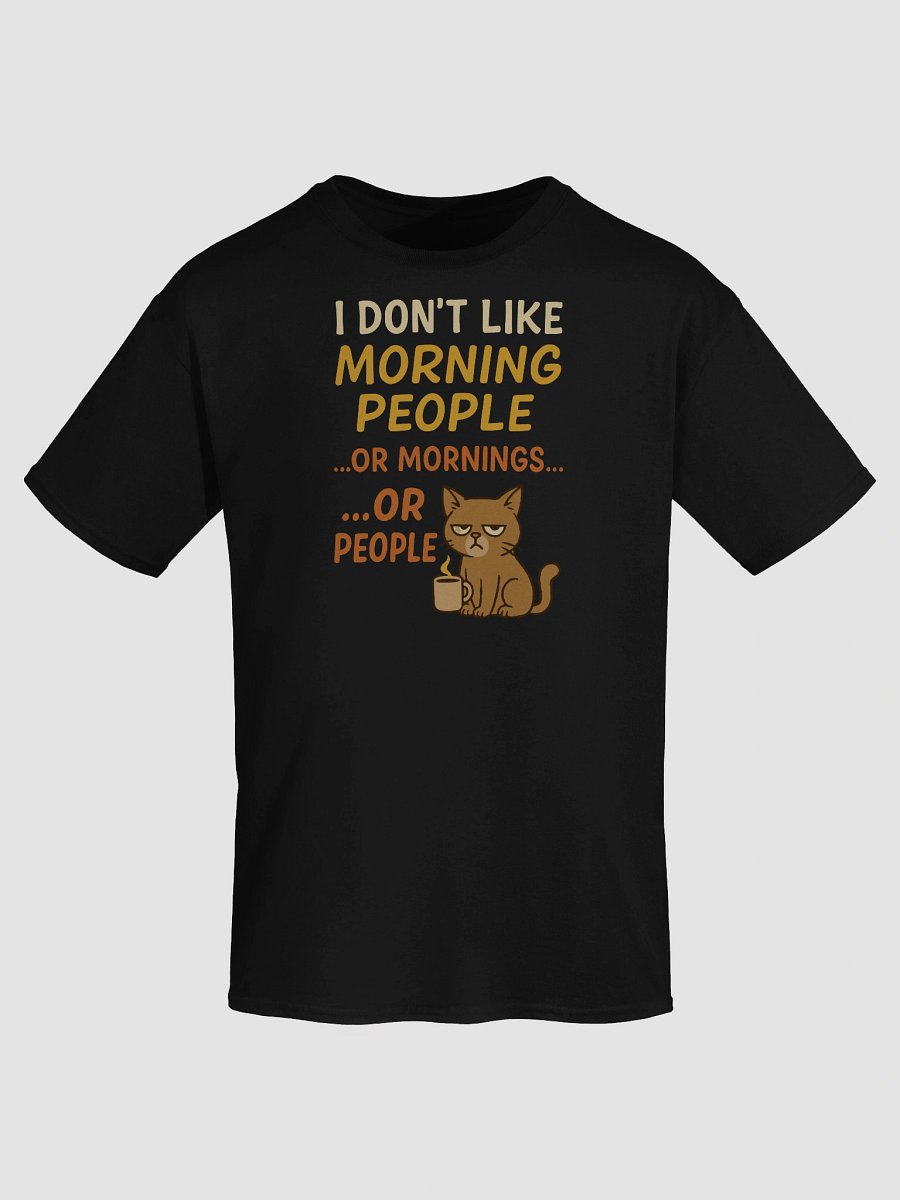 Grouchy Cat Coffee Shirt – I Don’t Like Morning People… Or Mornings… Or People product image (7)