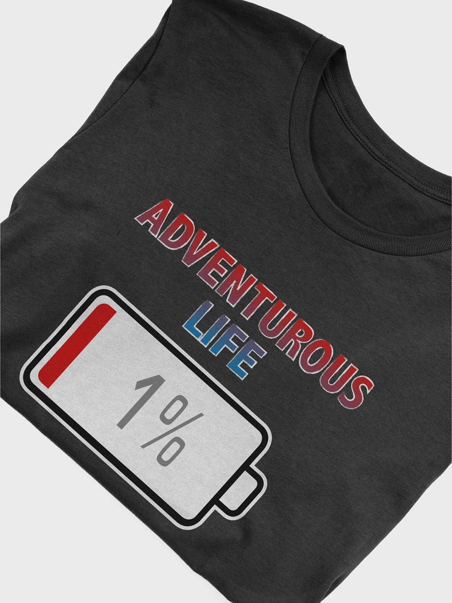 Adventurous Life with Battery at 1% T-Shirt product image (4)