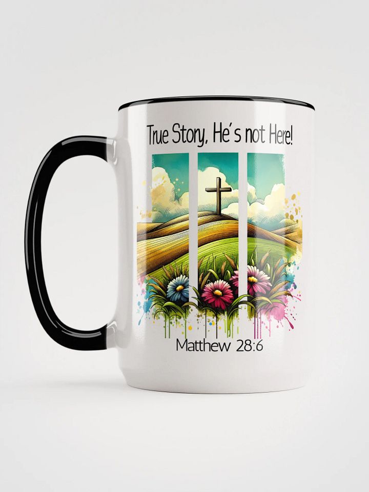 Inspirational Accent Ceramic Mug - 'True Story, ... - 15oz product image (8)