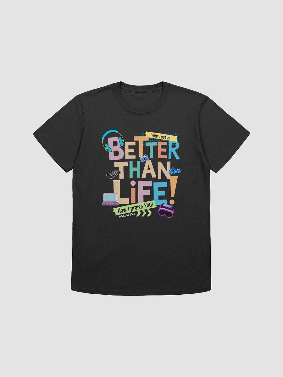 Better than Life Techie T-shirt product image (1)