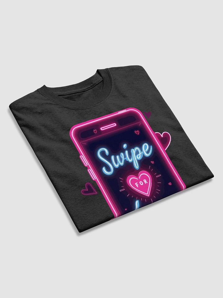 Swipe for Love T-Shirt product image (2)