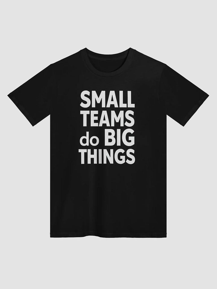 Small Teams Do Big Things  — The Anne Hathaway Inspired T-Shirt That Empowers You to Make a Massive Impact product image (1)