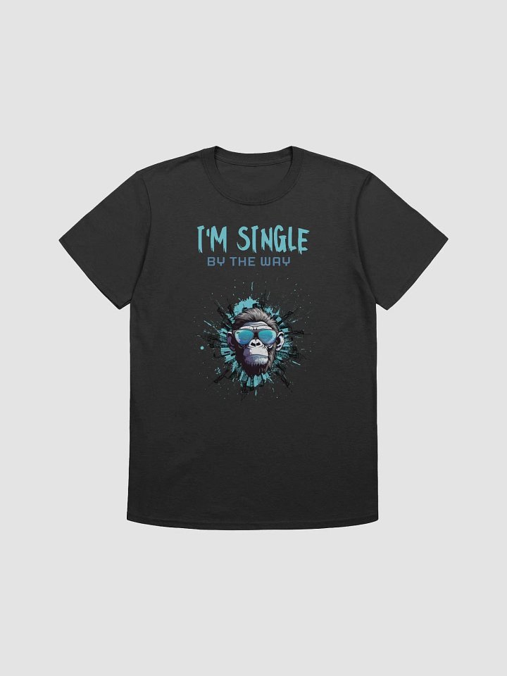 I'm single by the way Unisex Softstyle T-Shirt product image (1)