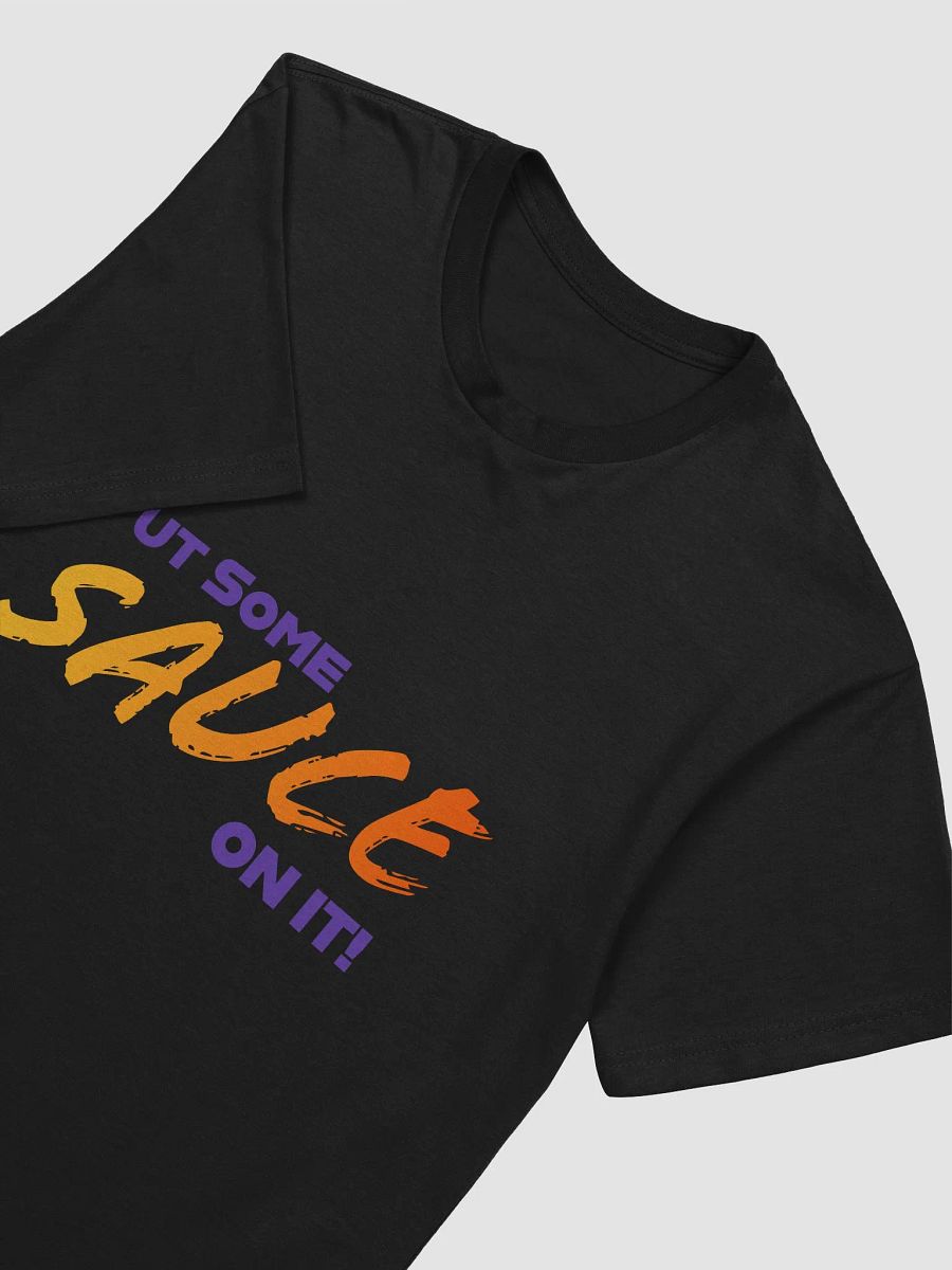 SAUCE ON IT! - Next Level T-Shirt product image (3)