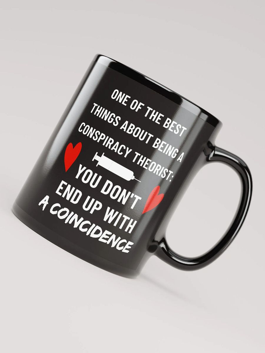 Conspiracy Theorist Vax Coincidence Truth Bomb 11 oz Mug product image (4)