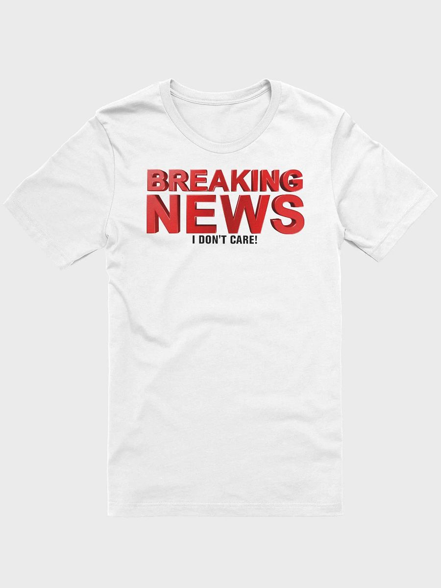 Breaking News Unisex T-Shirt product image (28)