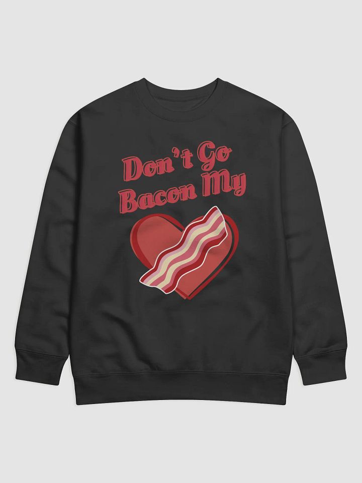 Don't Go Bacon My Heart Funny Cute Valentine's Day Sweater product image (1)