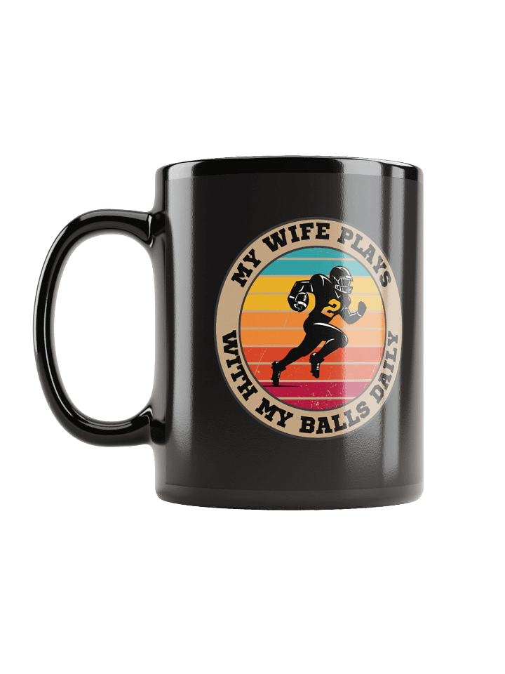 Football "My Wife Plays With My Balls Daily" Mug – Funny Sports Graphic Mug | Retro Humor Mug product image (1)