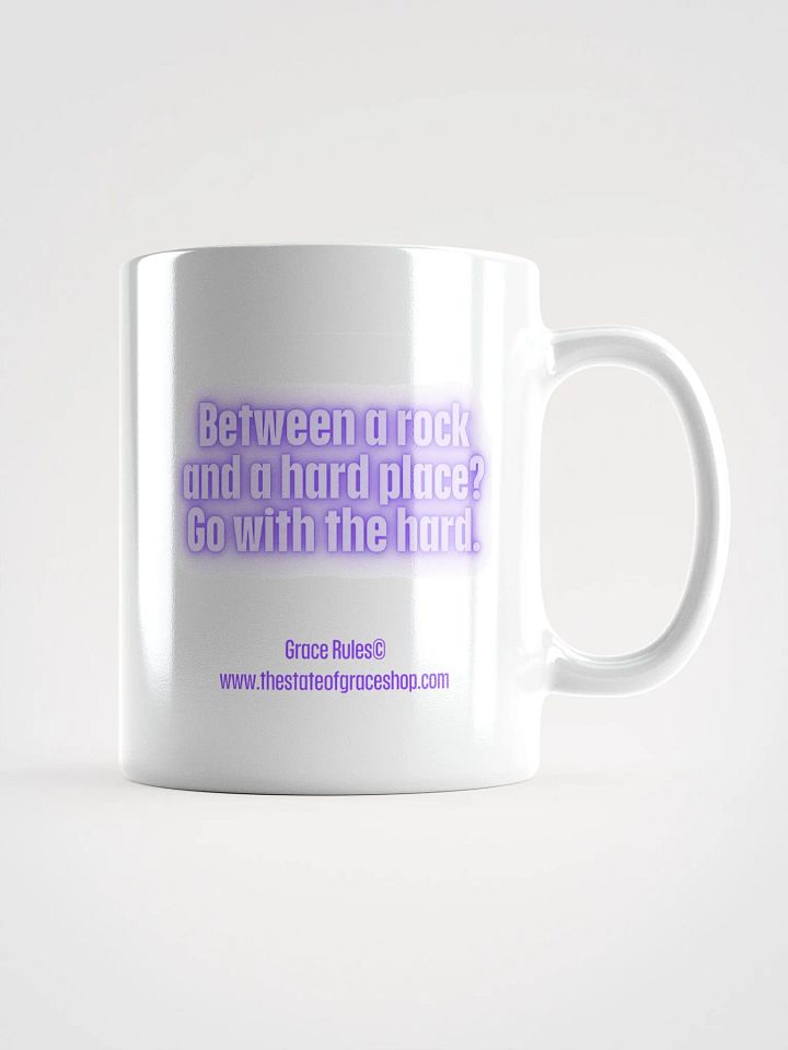 FUNNY MUGS 4 U “Between a rock and a hard place. Go with the hard.” product image (1)