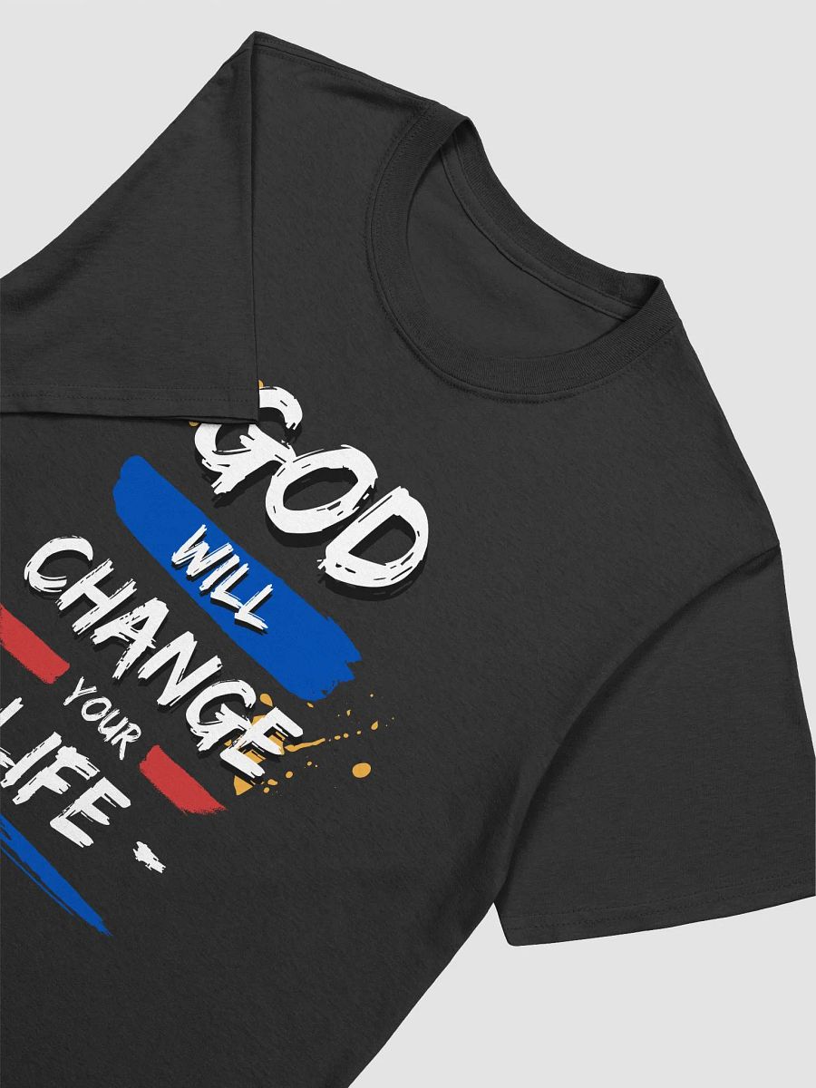 God Will Change Your Life Unisex T-Shirt product image (3)