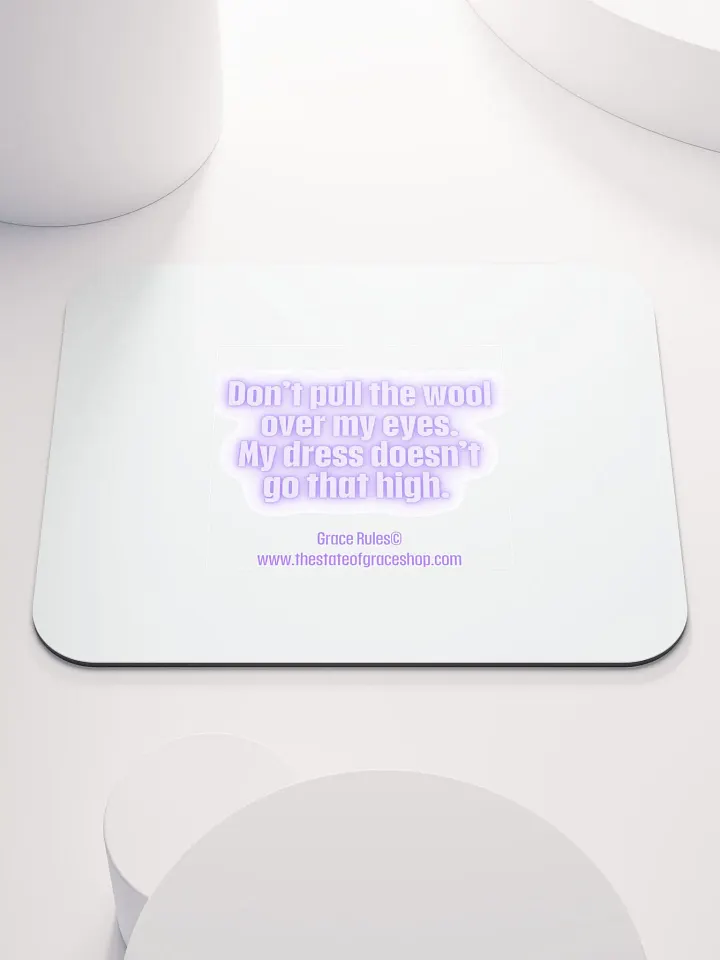 FUNNY DESK MATS 4 U “Don’t pull the wool over my eyes. My dress doesn’t go that high.” product image (1)