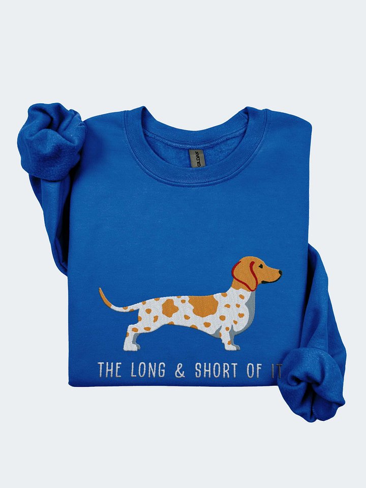 The Long and Short of It Sweatshirt (Embroidered) of a Dachshund(Piebald Brown) product image (1)