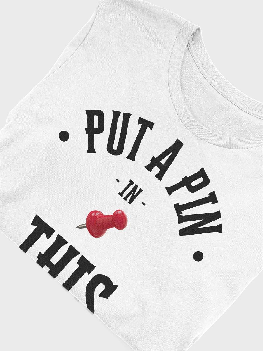 Put A Pin In This T-Shirt Front Logo product image (5)