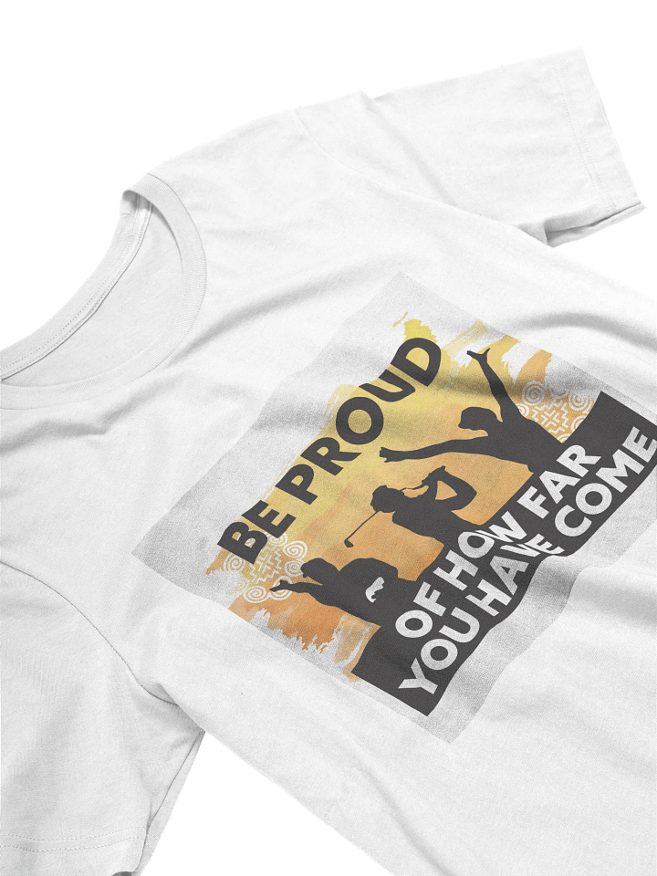 Be Proud of How Far You Have Come product image (1)