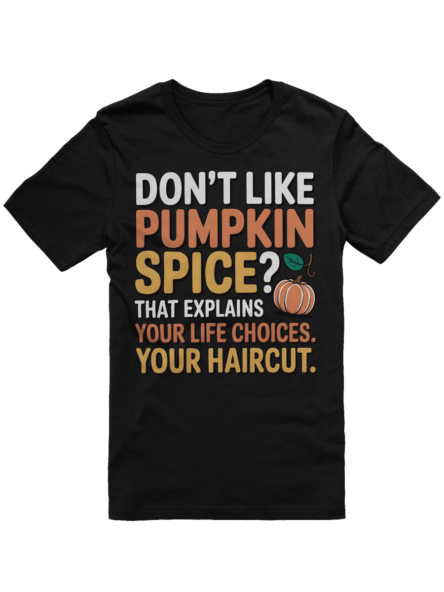 Pumpkin Spice Life Choices T-Shirt product image (1)
