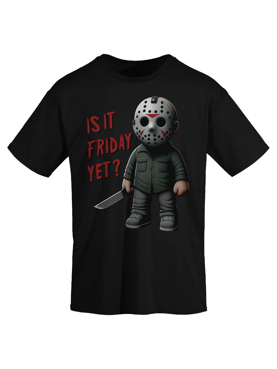 Is It Friday Yet? Tee product image (22)