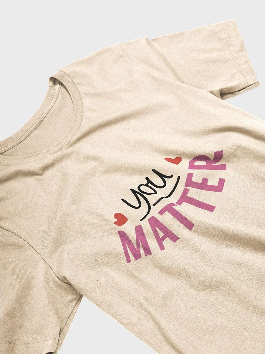 You Matter T-Shirt product image (43)