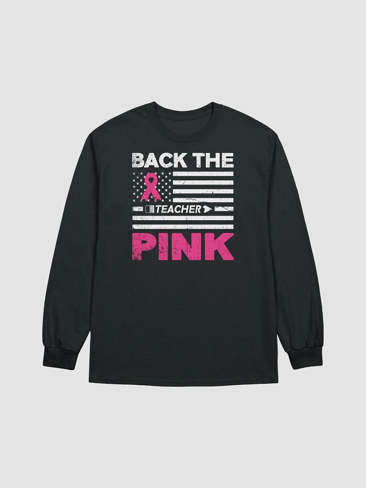 Back The Pink Breast Cancer Awareness Long Sleeve Teacher T-Shirt product image (1)