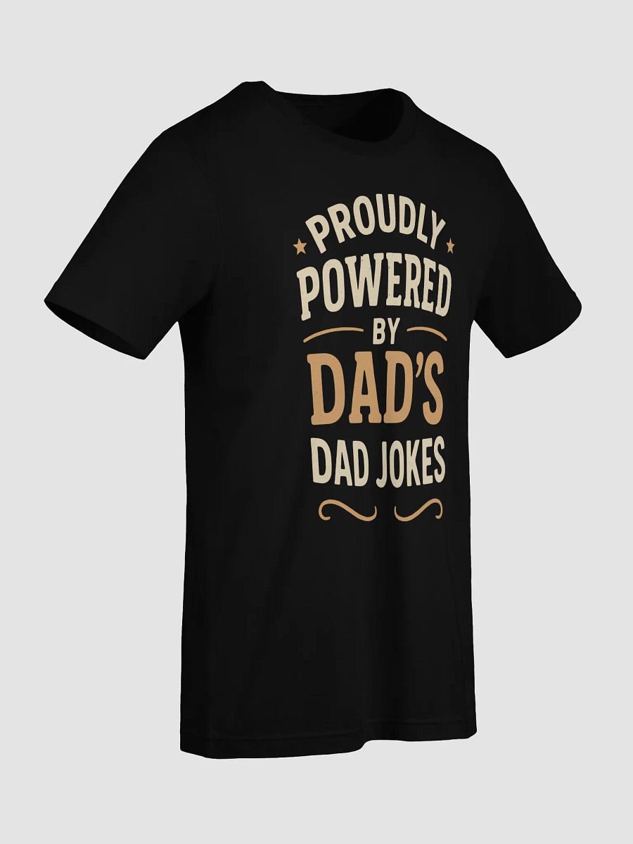 Proudly Powered by Dad’s Dad Jokes Super-Soft Tee product image (35)
