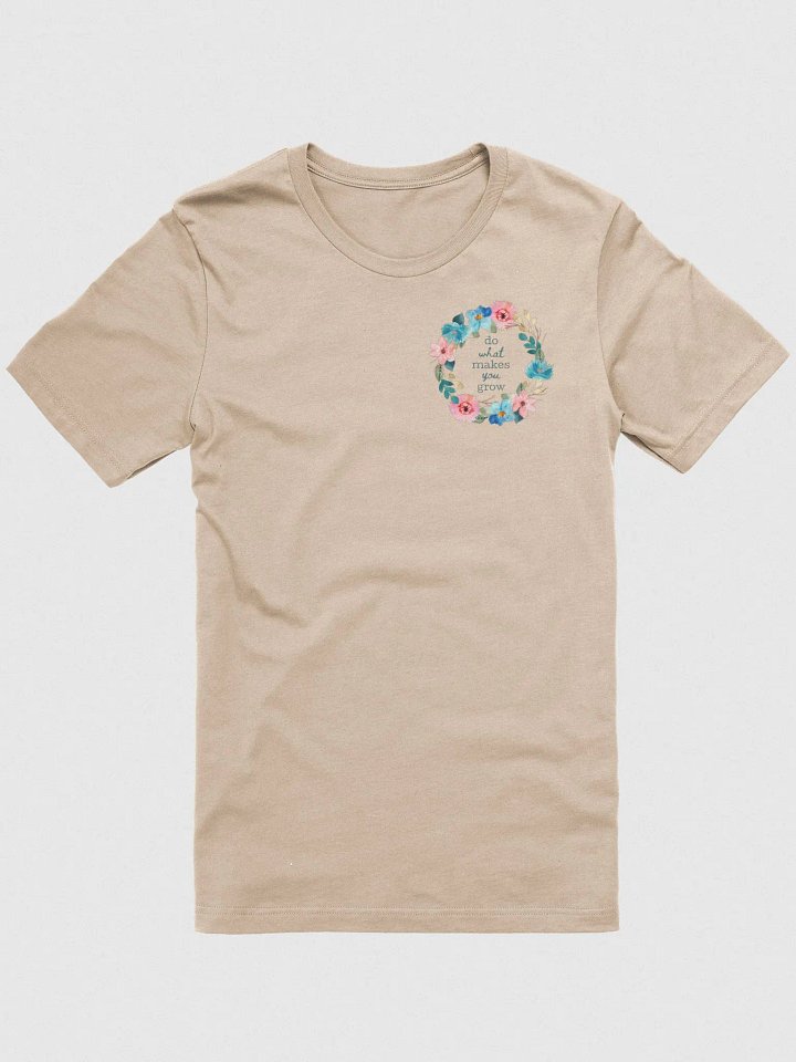 Do What Makes You Grow T-Shirt product image (8)