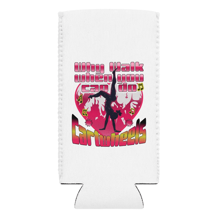 Why Walk When You Can Do Cartwheels Whimsical Can Cooler product image (2)