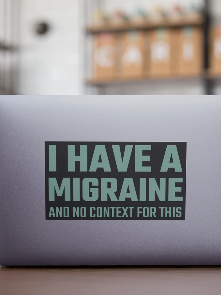 I have a migraine bubble free stickers product image (1)