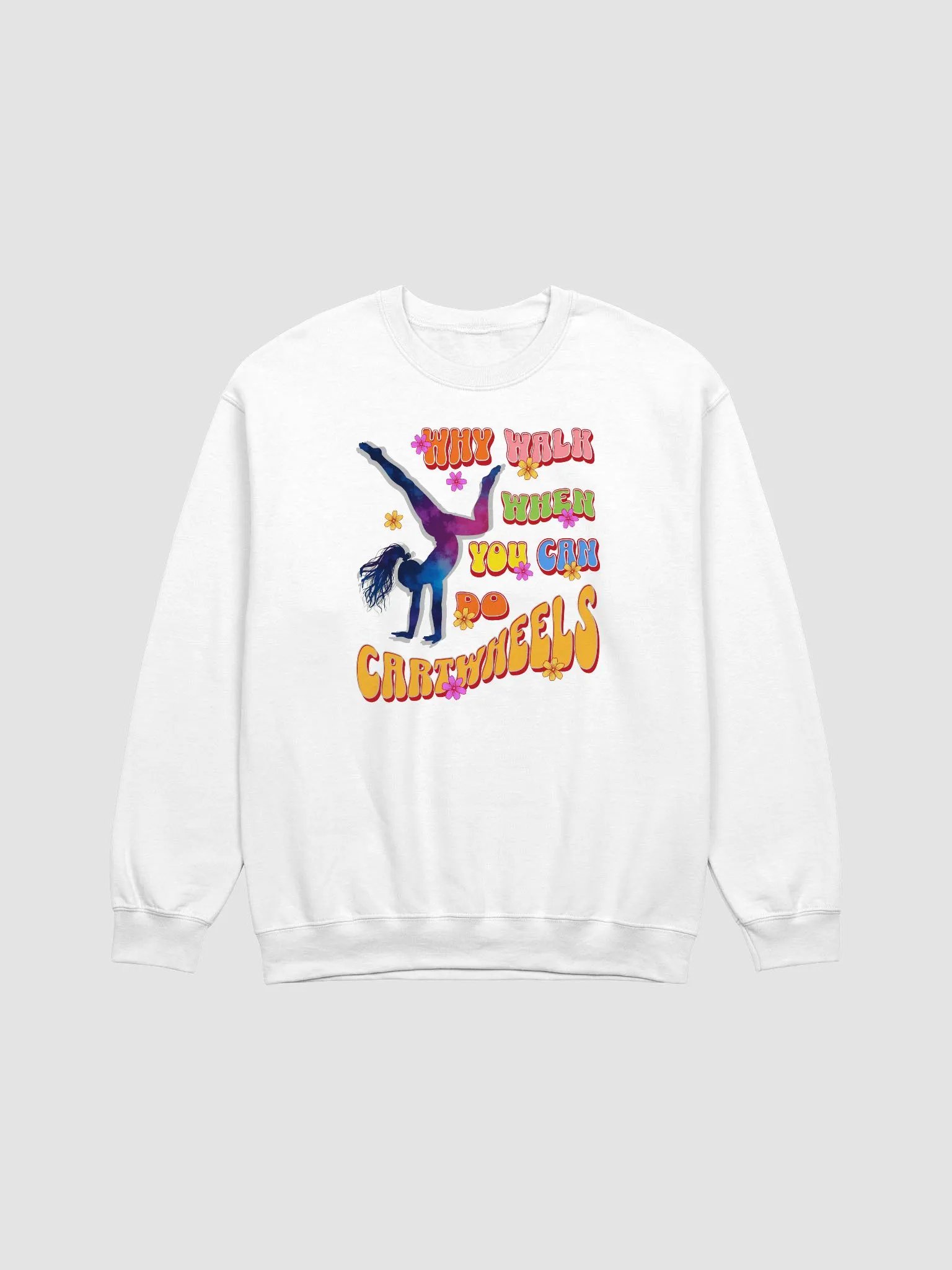 Why Walk When You Can Do Cartwheels Energy Sweatshirt product image (23)