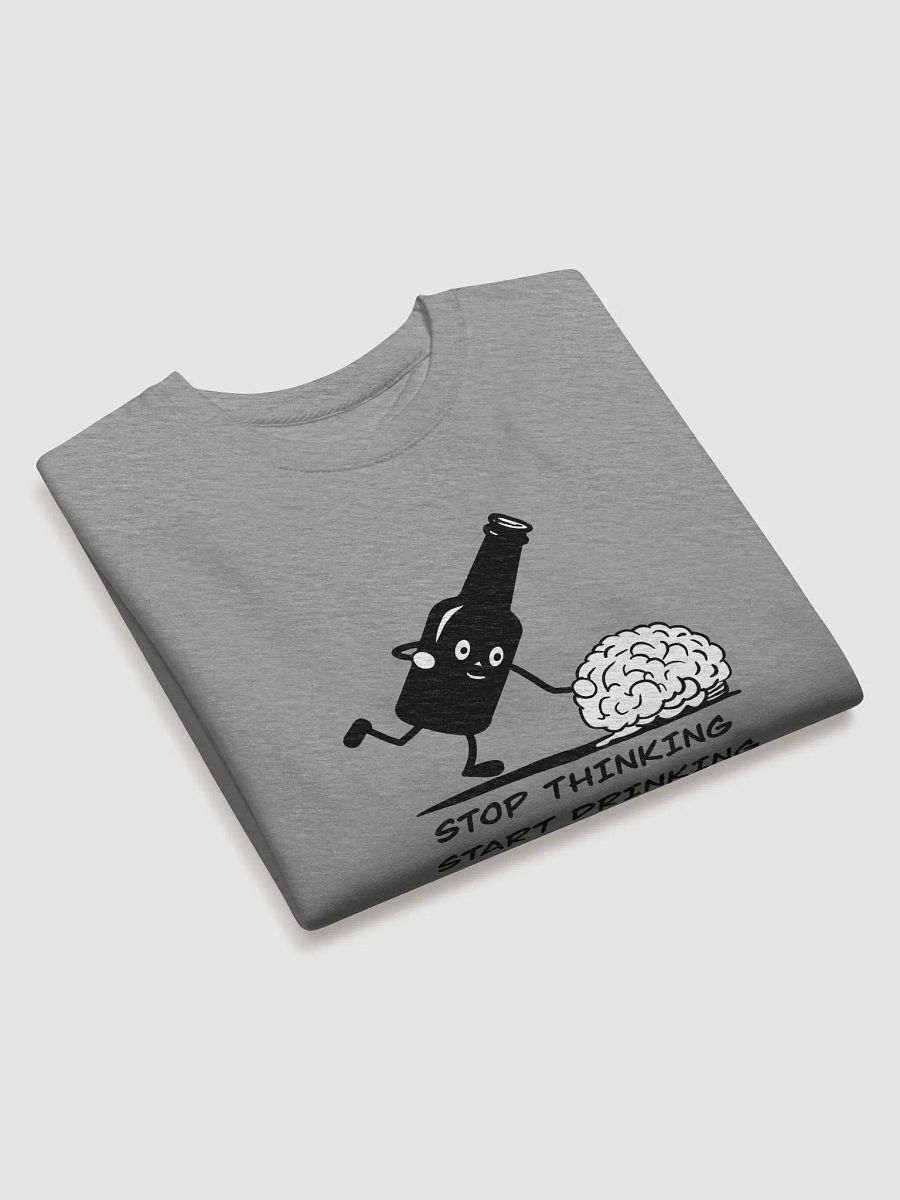 Stop thinking and start drinkingPremium Sweatshirt product image (24)