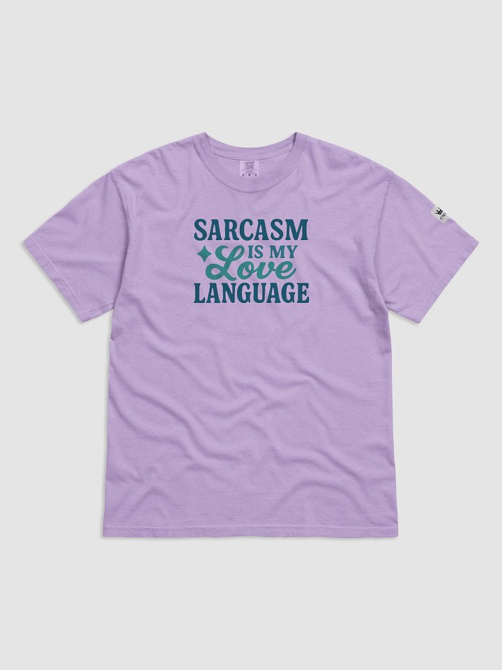 Sarcasm Is My Love Language Tee product image (1)