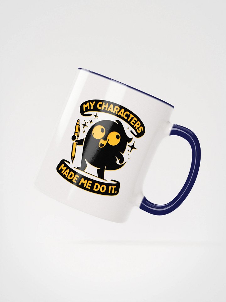 My Characters Made me Do It—Ceramic Mug with Color Inside (11 & 15oz) product image (19)