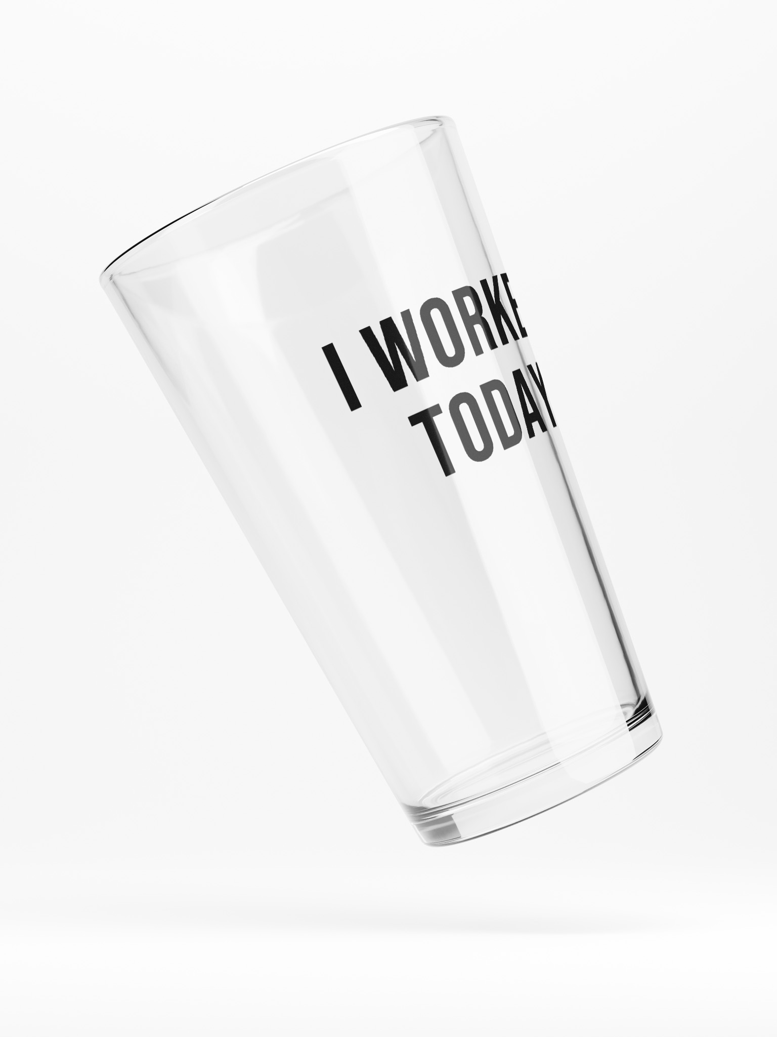 'I Worked Today' Pint Glass product image (2)