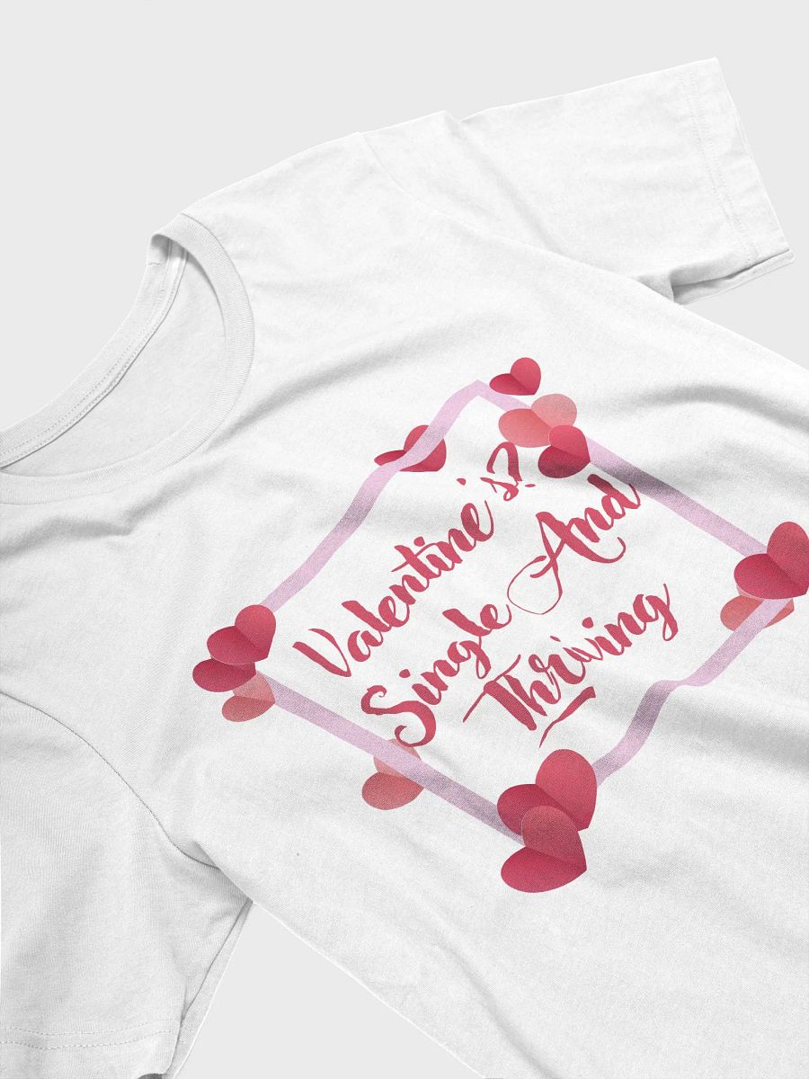 Valentine's? Single And Thriving T-Shirt product image (25)