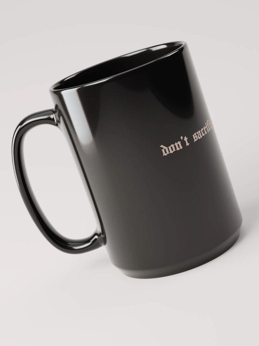 'don't sacrifice me I'll cum :(' Mug product image (2)
