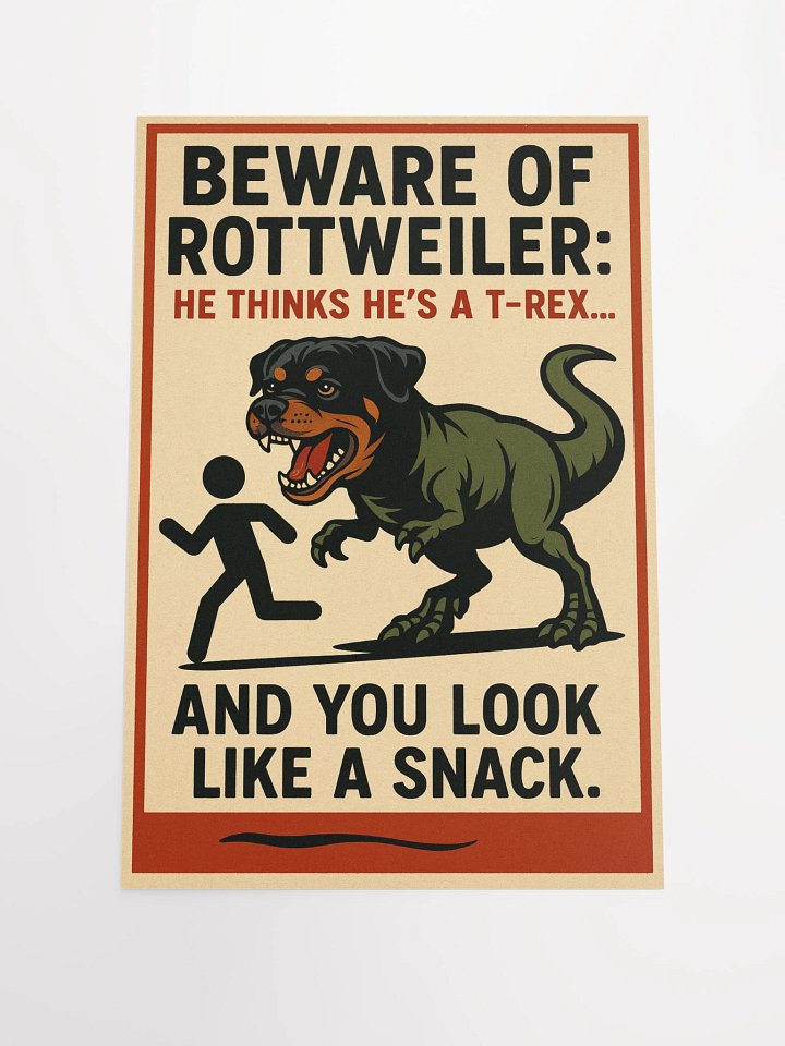 Beware of Rottweiler - He Thinks He's a T-Rex Poster: Transform Your Space! product image (3)