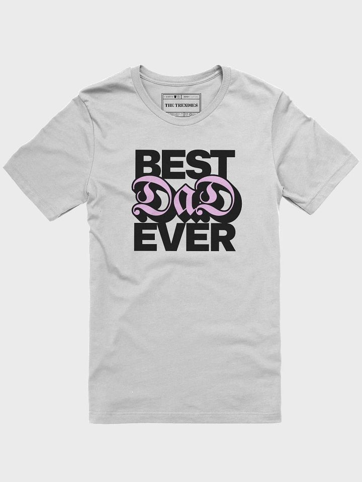 Best Dad Ever - Father's Day T-Shirt - Show Dad Your Appreciation product image (1)